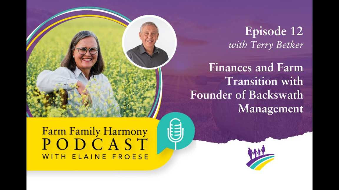 Finances and Farm Transition with Founder of Backswath Management With  Terry Betker