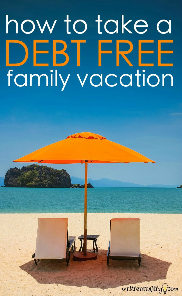 How to Take a Debt Free Vacation - Written Reality